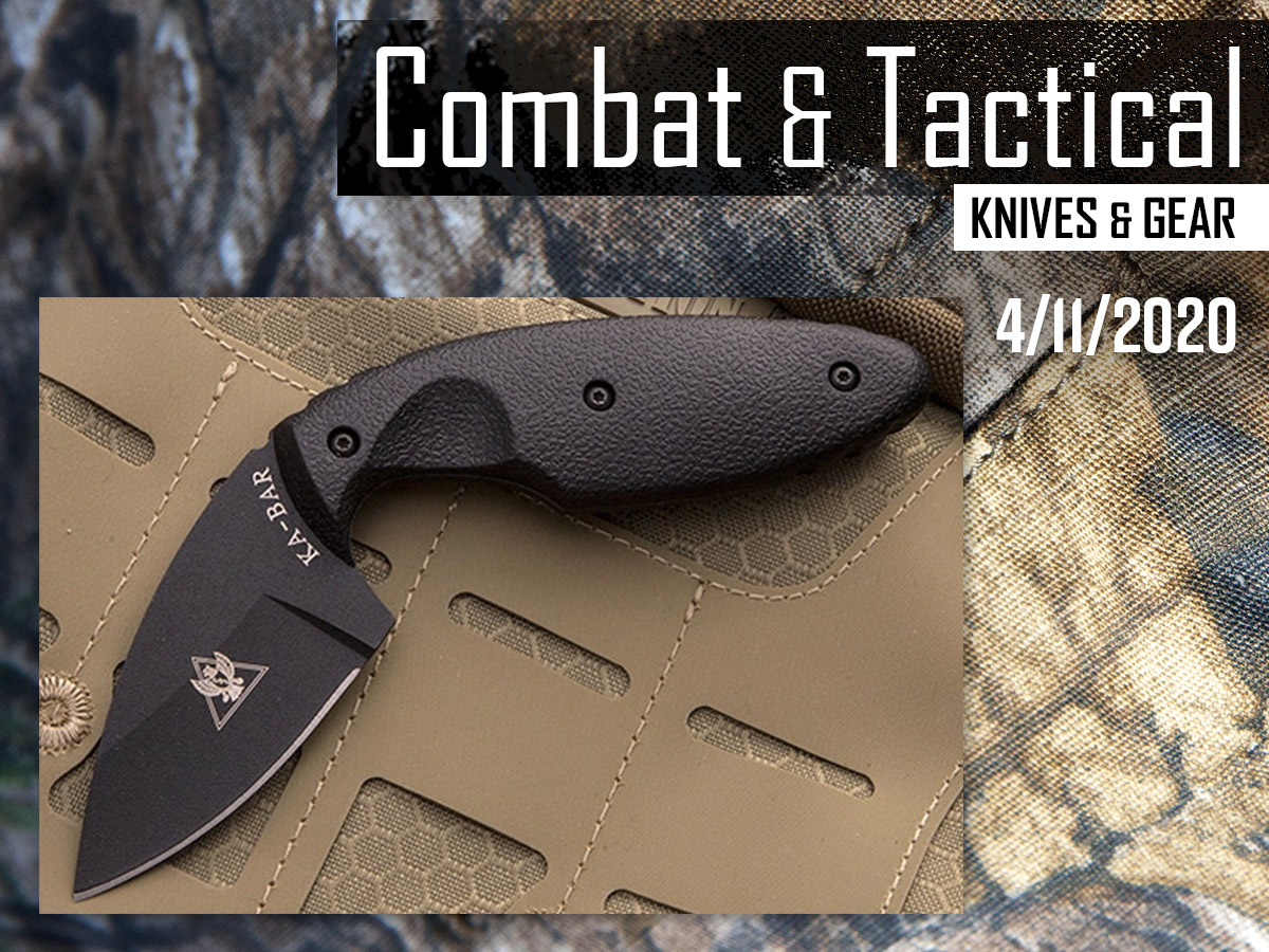 Combat/Tactical Knife & Gear Roundup: 4/11/2020