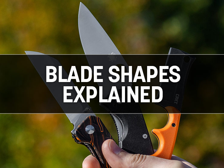 Knife Blade Types: The Ultimate Guide To Blade Shapes