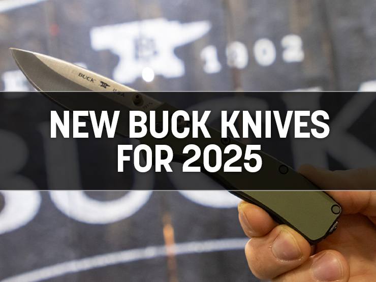 New Buck Knives for 2025: Introducing the Best Bucks, Ever