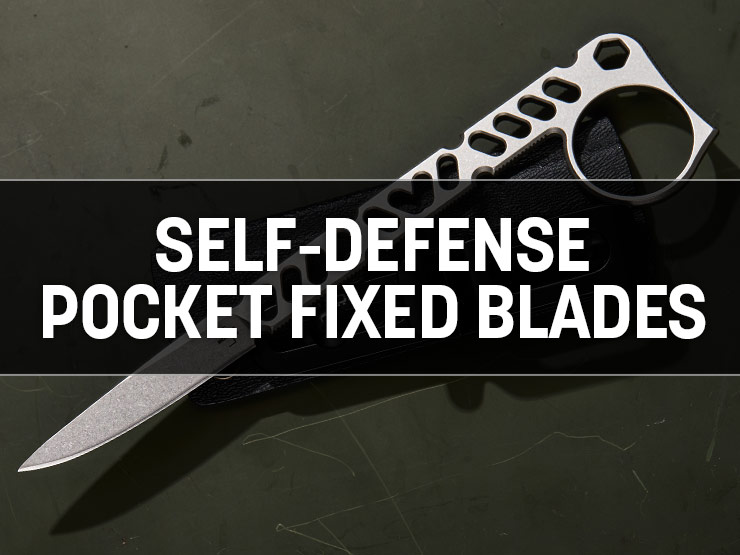 The Best Pocket Fixed Blades for Self-Defense